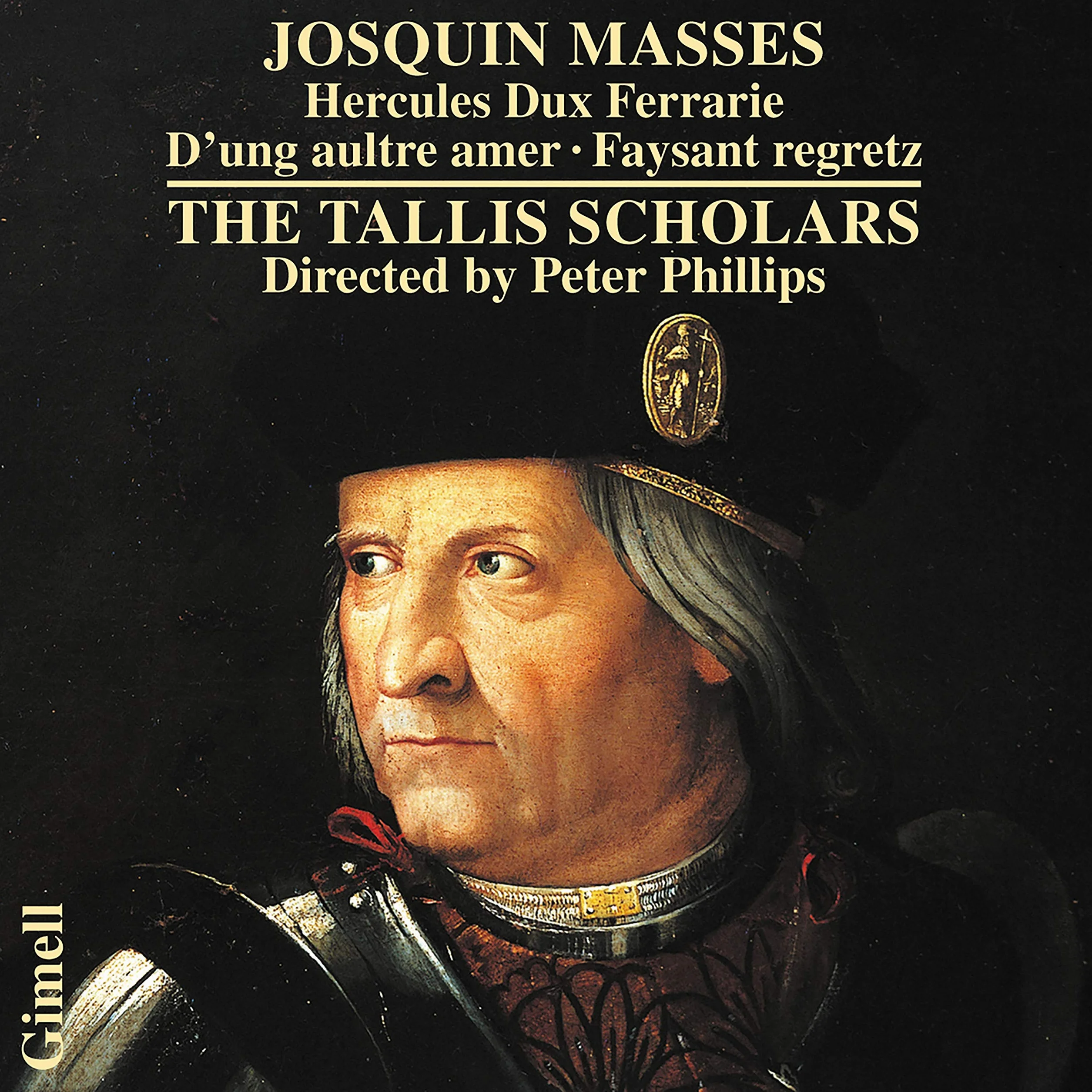 Josquin des Prés: Masses - Hercules Dux Ferrarie, D'ung aultre amer, Missa Faysant regretz